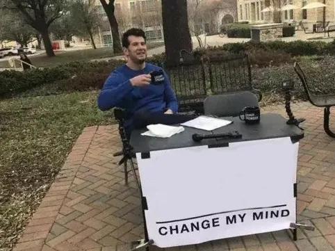 Change My Mind meme template